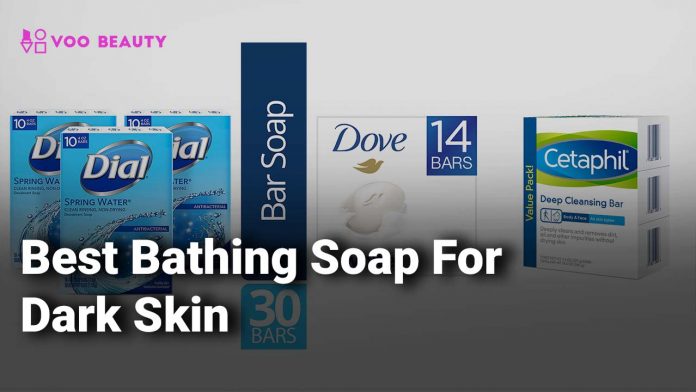 best bathing soap for dark skin