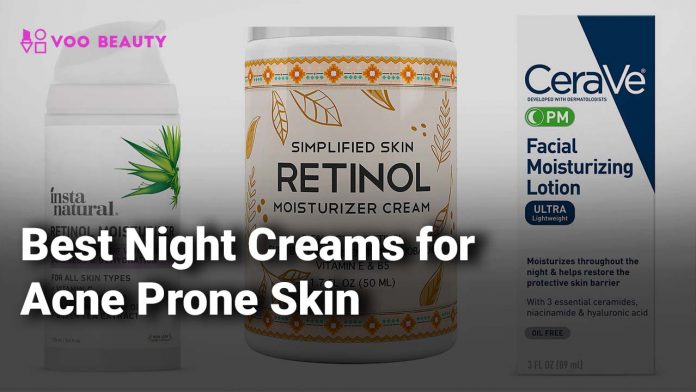 Best Night Creams for Acne Prone Skin